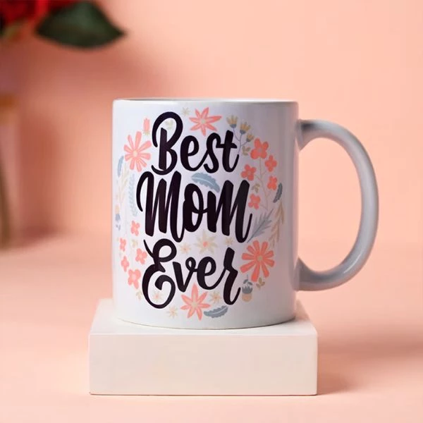 BEST MOM EVER Mug | Printed Ceramic 11oz Coffee Mug for Mothers